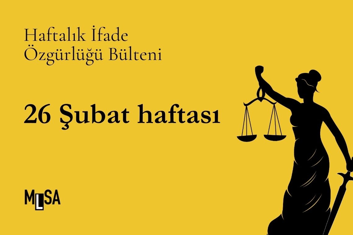 26 Şubat haftası basın ve ifade özgürlüğü bülteni