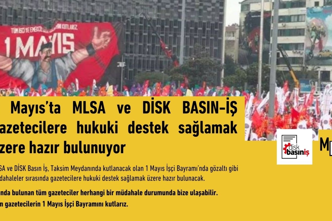 1 Mayıs'ta MLSA ve DİSK Basın-İş gazetecilere hukuki destek sağlıyor