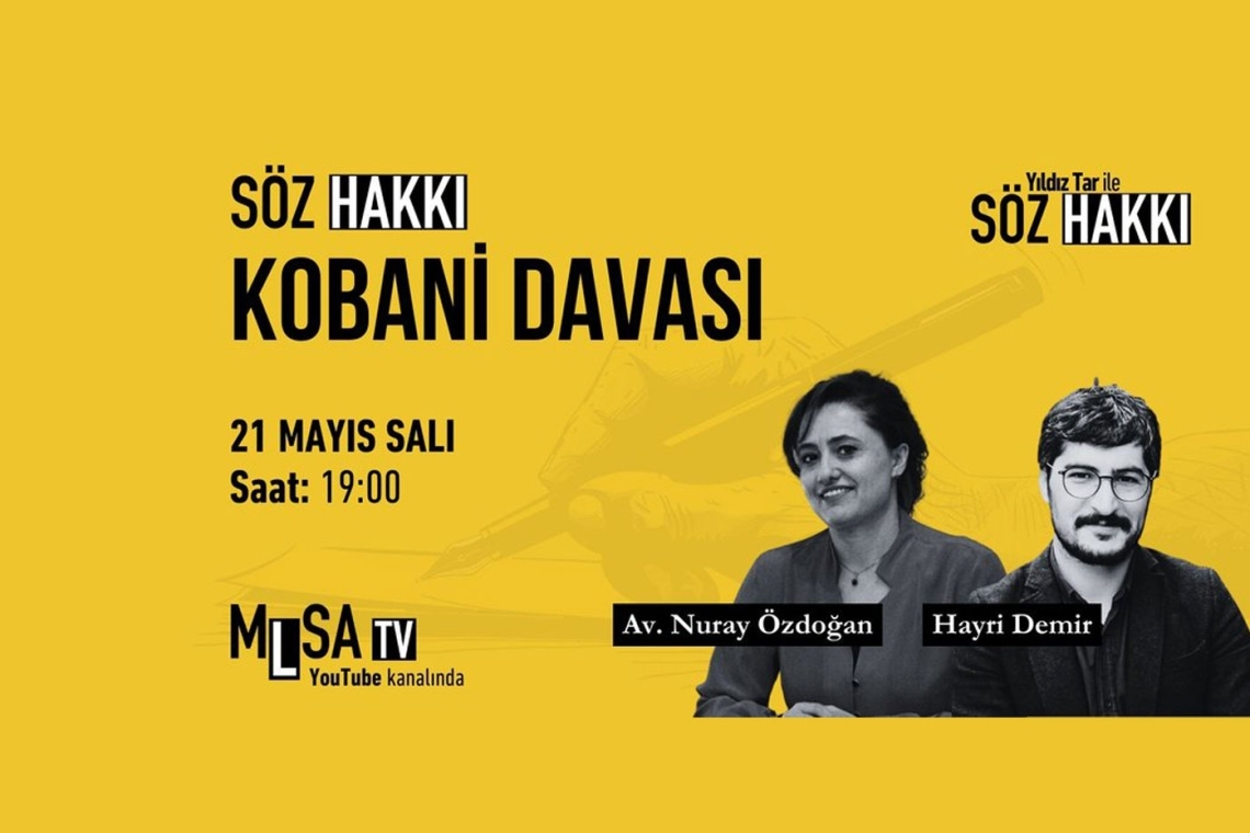 Söz Hakkı discusses Kobani trial: Insufficient evidence, contradictory statements, illegality