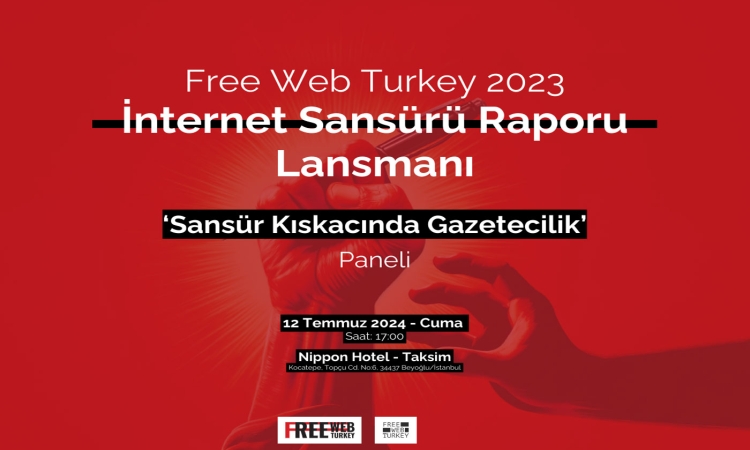 Free Web Turkey'in 2023 İnternet Sansürü Raporu 12 Temmuz'da açıklanıyor