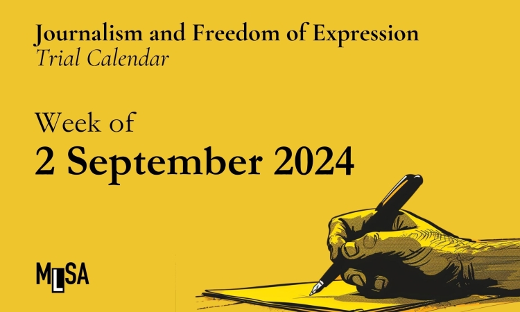 Week of September 2: Journalism and Freedom of Expression Trials