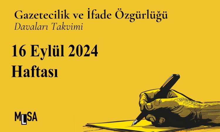 16 Eylül Haftası: Gazetecilik ve ifade özgürlüğü davaları