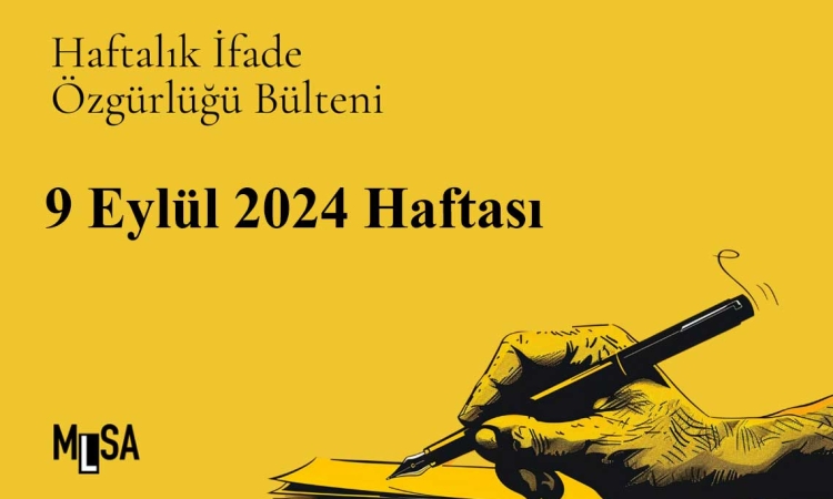 9 Eylül haftası basın ve ifade özgürlüğü bülteni 