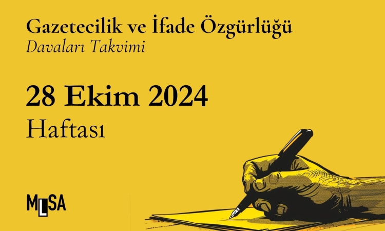 28 Ekim 2024 Haftası: Gazetecilik ve ifade özgürlüğü davaları