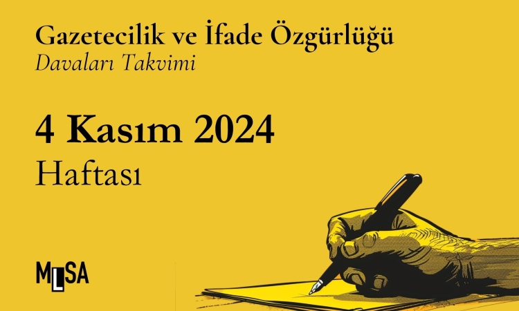 4 Kasım Haftası: Gazetecilik ve ifade özgürlüğü davaları