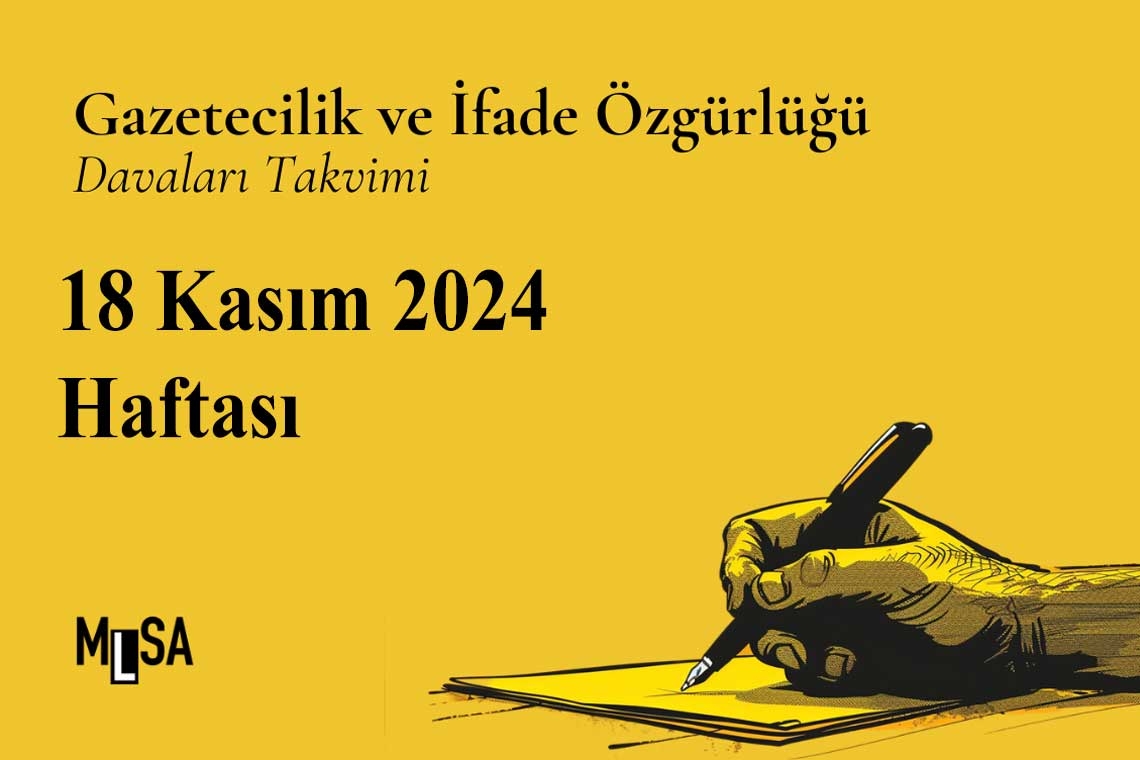 18 Kasım Haftası: Gazetecilik ve ifade özgürlüğü davaları