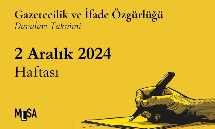 2 Aralık Haftası: Gazetecilik ve ifade özgürlüğü davaları