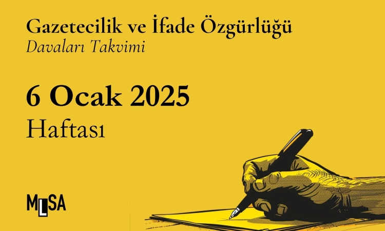 6 Ocak 2025 Haftası: Gazetecilik ve ifade özgürlüğü davaları