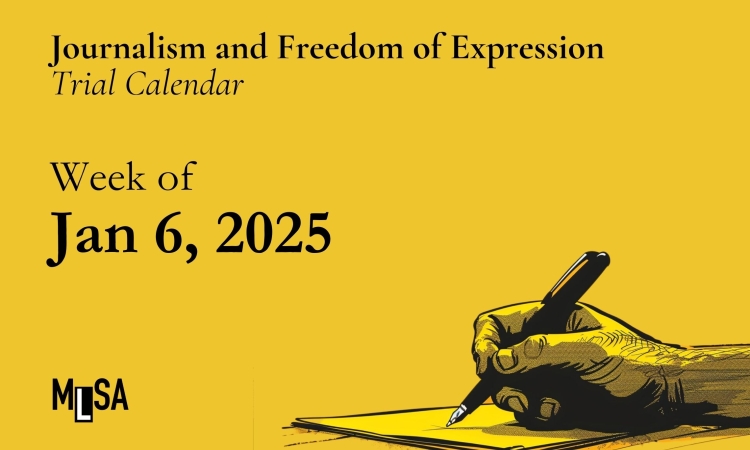 Press freedom and journalism cases scheduled for the week of January 6, 2025