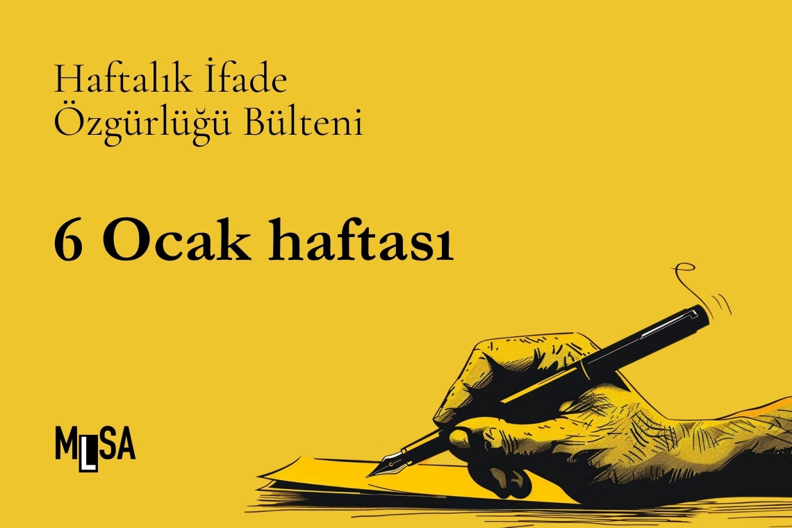 6 Ocak haftası basın ve ifade özgürlüğü bülteni