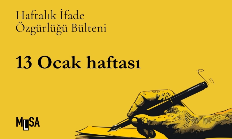 13 Ocak haftası basın ve ifade özgürlüğü bülteni