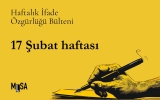 17 Şubat haftası basın ve ifade özgürlüğü bülteni