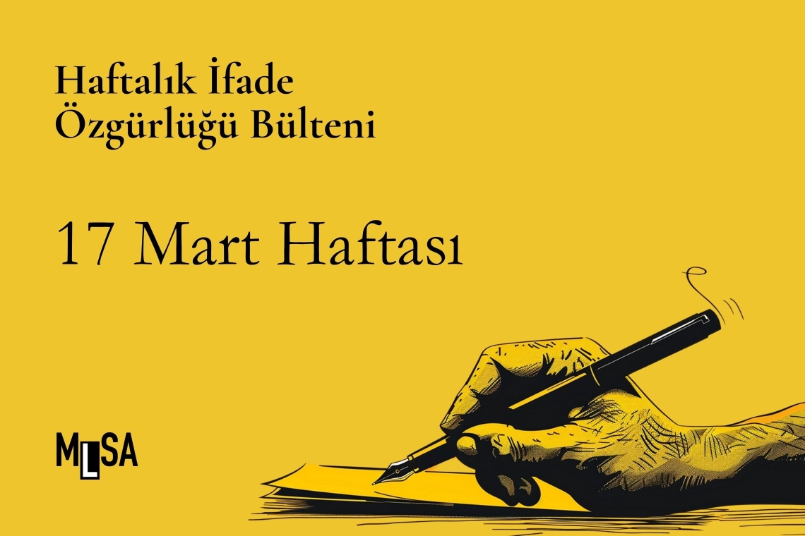 17 Mart Haftası: İfade özgürlüğü davalarında ne oldu?