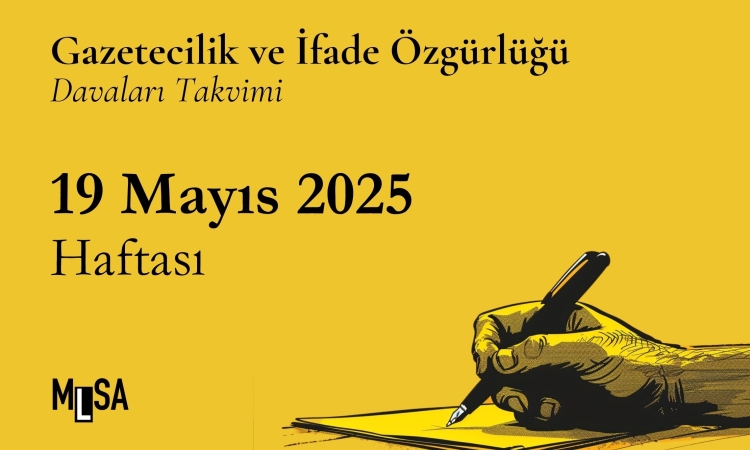 19 Mayıs Haftası Gazetecilik ve İfade Özgürlüğü Davaları