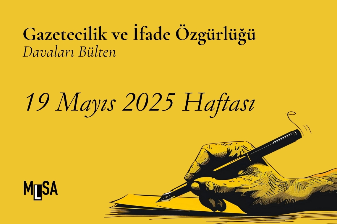 19 Mayıs Haftası İfade Özgürlüğü Davaları Bülteni