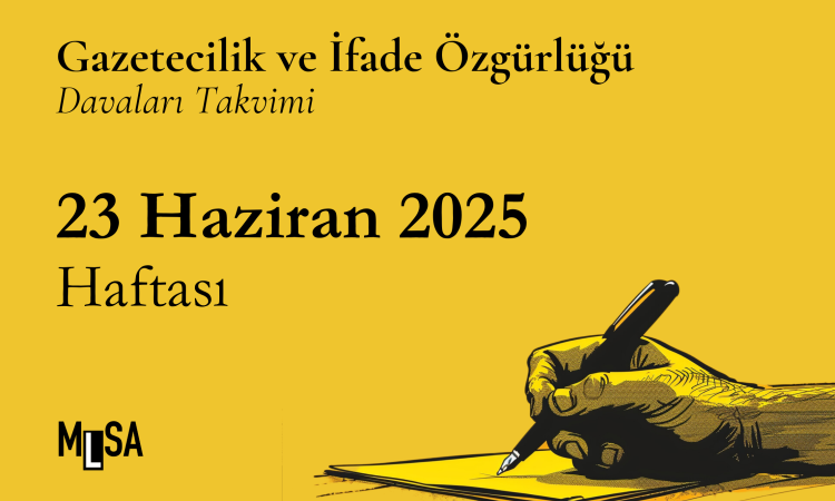 23 Haziran Haftası Gazetecilik ve İfade Özgürlüğü Davaları Takvimi