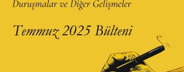 Temmuz ayında 22 gazeteci yargılandı, dört gazeteci 14 yıl 5 ay 10 gün hapis cezası aldı