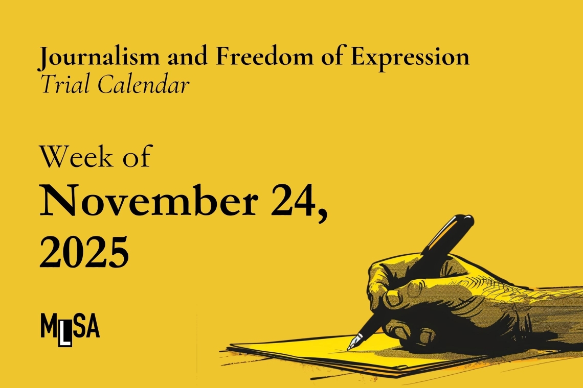 Court calendar for journalism and freedom of expression cases: Week of November 24, 2025