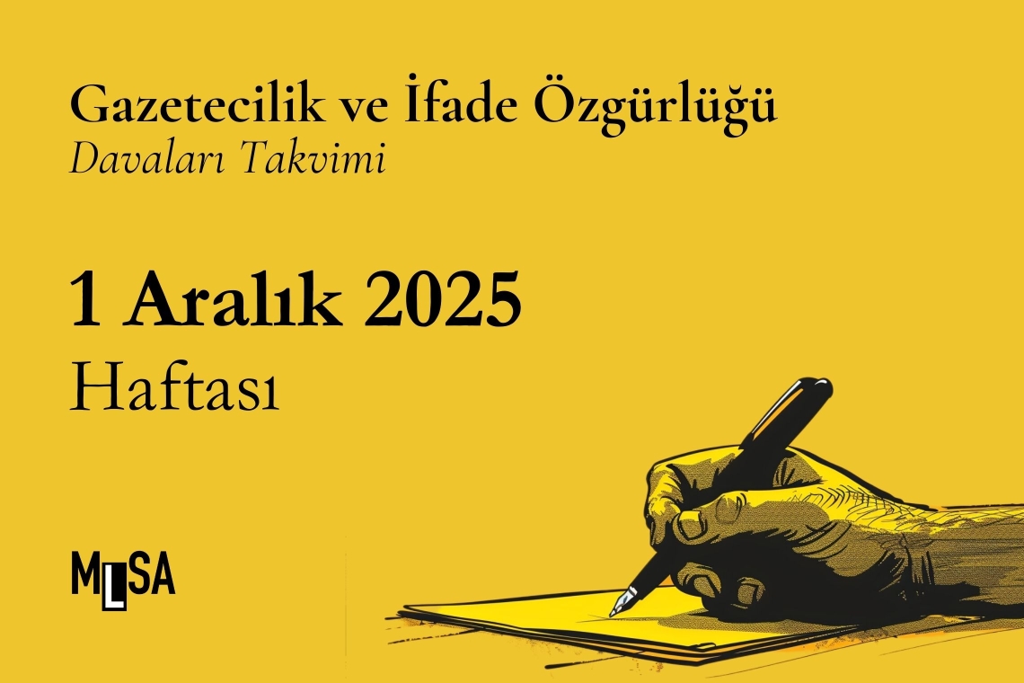 1 Aralık 2025 Haftası Gazetecilik ve İfade Özgürlüğü Davaları Takvimi
