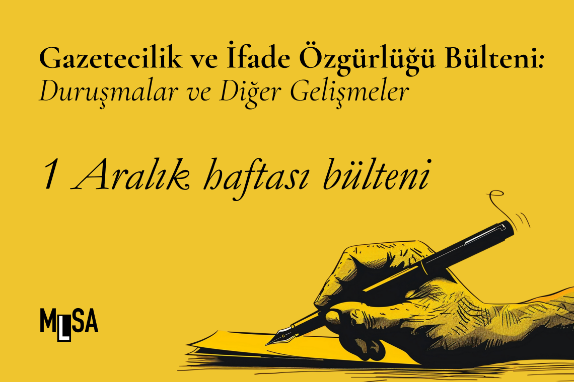 1 Aralık haftası: İfade özgürlüğü davaları ve diğer gelişmeler