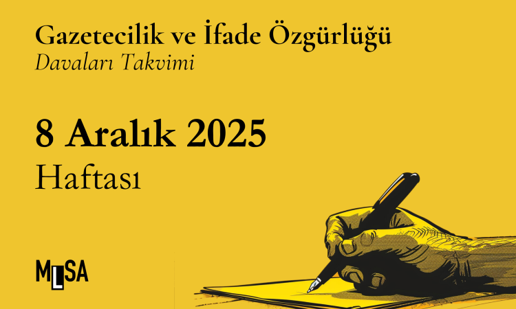 8 Aralık 2025 Haftası Gazetecilik ve İfade Özgürlüğü Davaları Takvimi