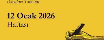 12 Ocak 2026 Haftası – Gazetecilik ve İfade Özgürlüğü Davaları Takvimi