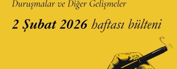 2 Şubat Haftası: İfade Özgürlüğü Davaları ve Diğer Gelişmeler