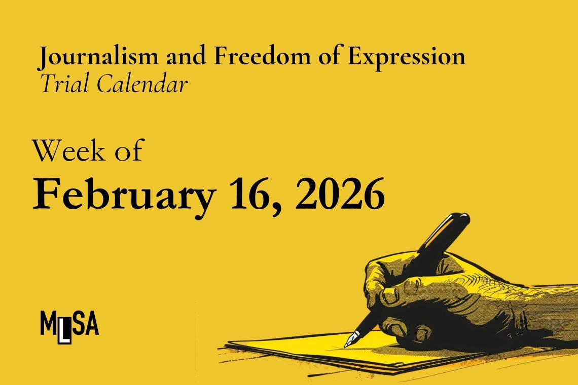 Journalism and freedom of expression trials schedule for the week of Feb. 16, 2026