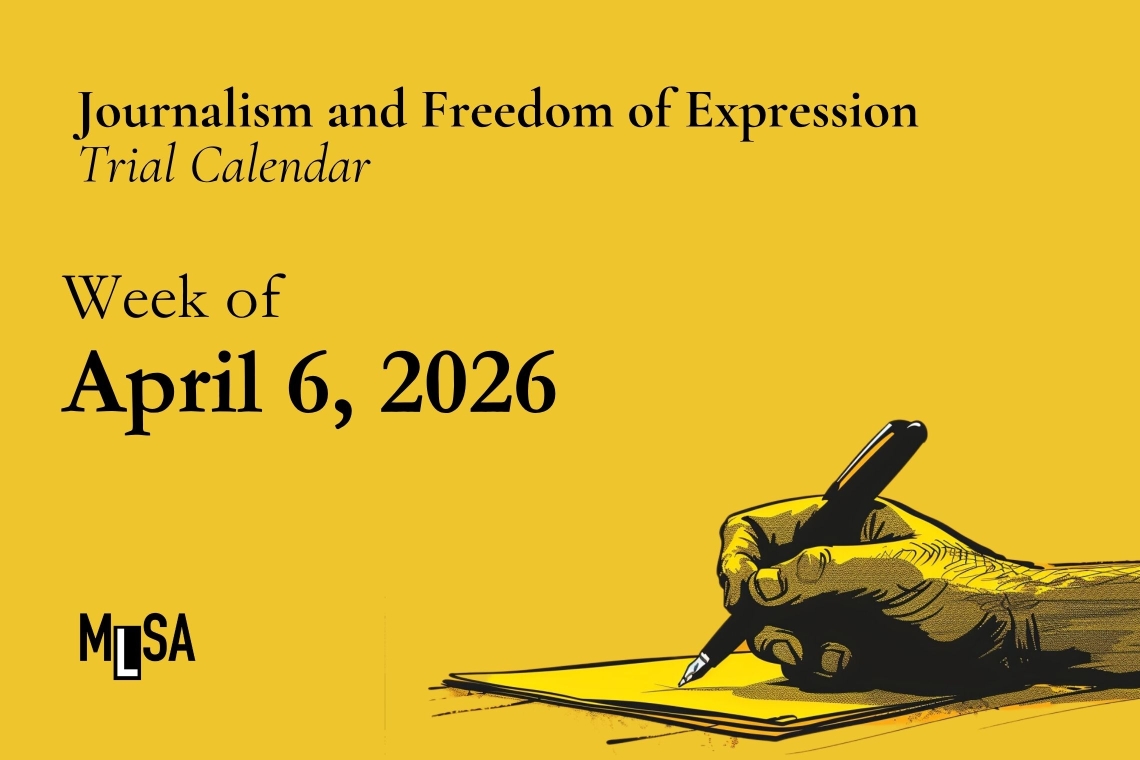 Week of April 6, 2026 – Schedule of trials on journalism and freedom of expression