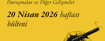20 Nisan Haftası: İfade Özgürlüğü Davaları ve Diğer Gelişmeler 