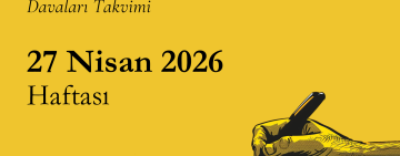 27 Nisan 2026 Haftası – Gazetecilik ve İfade Özgürlüğü Davaları Takvimi
