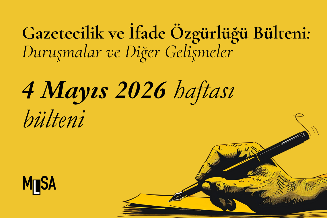 4 Mayıs Haftası: İfade Özgürlüğü Davaları ve Diğer Gelişmeler