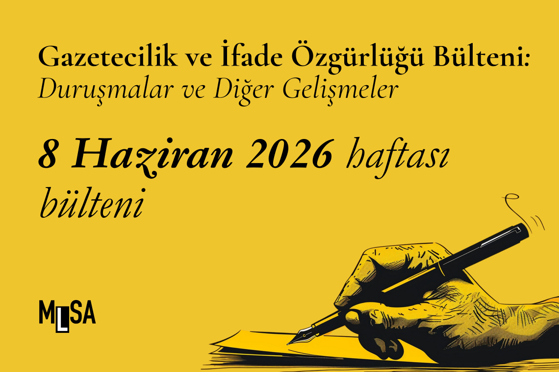 8 Haziran Haftası: İfade Özgürlüğü Davaları ve Diğer Gelişmeler