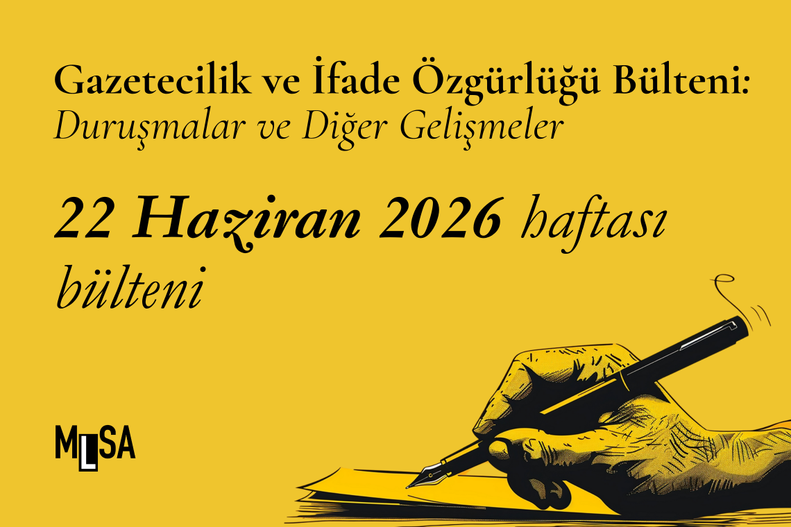 22 Haziran 2026: İfade Özgürlüğü Davaları ve Diğer Gelişmeler