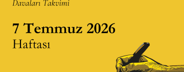 6 Temmuz 2026 Haftası – Gazetecilik ve İfade Özgürlüğü Davaları Takvimi