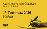 13 Temmuz 2026 Haftası – Gazetecilik ve İfade Özgürlüğü Davaları