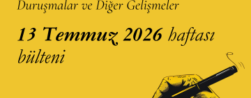 13 Temmuz 2026: İfade Özgürlüğü Davaları ve Diğer Gelişmeler