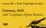 Temmuz 2026 – MLSA Adil Yargılama İzleme Raporu