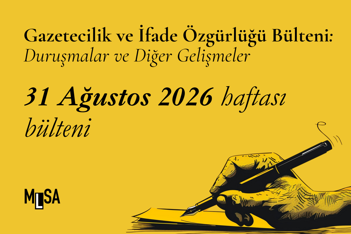 31 Ağustos 2026: İfade Özgürlüğü Davaları ve Diğer Gelişmeler