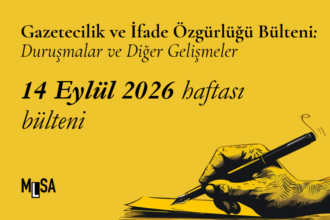 14 Eylül 2026 Haftası – Gazetecilik ve İfade Özgürlüğü Bülteni
